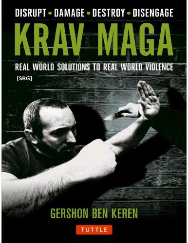Krav Maga: Real World Solutions to Real World Violence