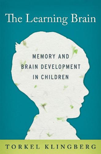 The Learning Brain. Memory and Brain Development in Children