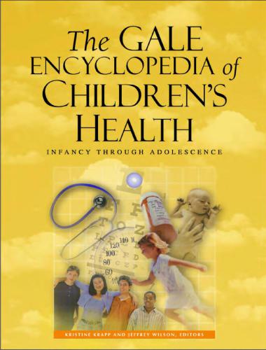 The Gale Encyclopedia of Children's Health (4 Volume set)
