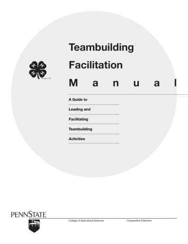 Teambuilding Facilitation Manual. A Guide to Leading and Facilitating Teambuilding Activities