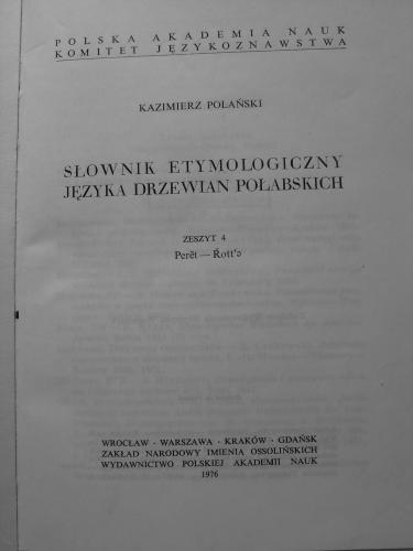 Słownik etymologiczny języka Drzewian połabskich. Zeszyt 4. Perĕt-Ŕott'e