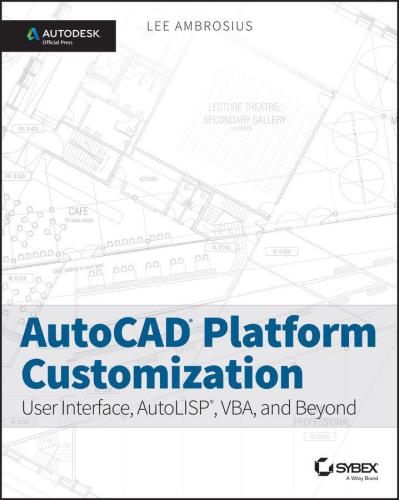 AutoCAD Platform Customization: User Interface, AutoLISP, VBA, and Beyond