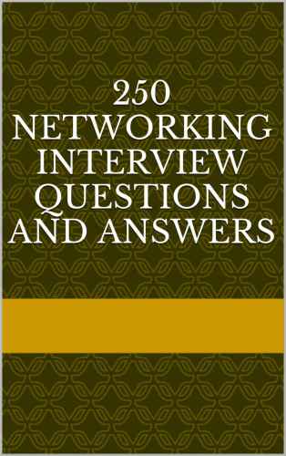 250 Networking Interview Questions and Answers