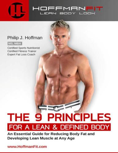 The 9 Principles for a Lean & Defined Body. An Essential Guide for Reducing Body Fat and Developing Lean Muscle at Any Age