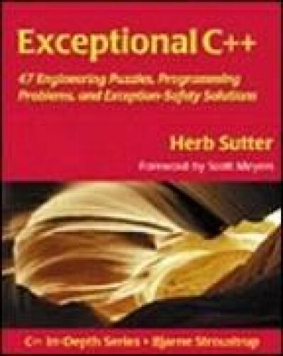Exceptional C++: 47 Engineering Puzzles, Programming Problems, and Solutions
