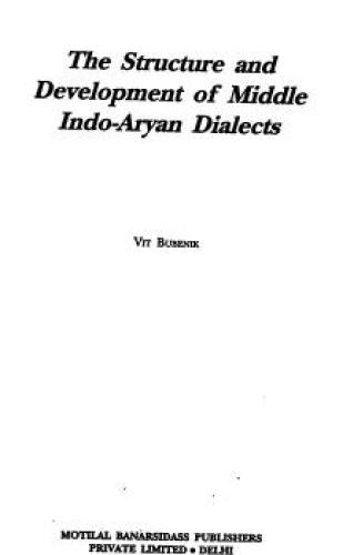 The Structure and Development of Middle Indo-Aryan Dialects