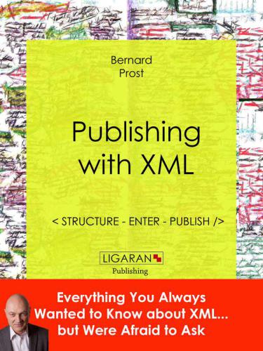 Publishing with XML: Structure, enter, publish