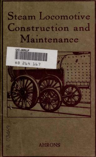 Steam locomotive construction and maintenance