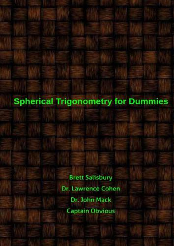 Spherical Trigonometry for Dummies: Proving we live on a flat earth
