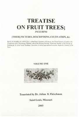 Treatise on fruit trees: including their pictures, descriptions, cultivations, &c. Volume I