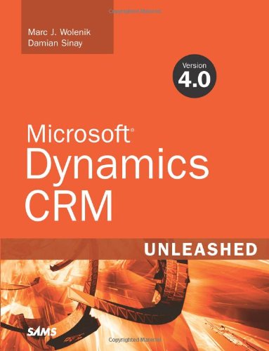 Microsoft Dynamics CRM 4.0: unleashed