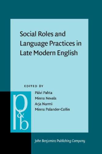 Social Roles and Language Practices in Late Modern English