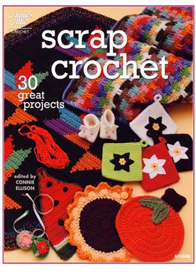 Scrap Crochet: 30 Great Projects