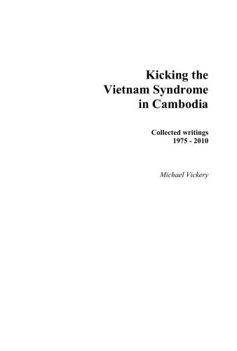 Kicking the Vietnam Syndrome in Cambodia, Collected Writings 1975-2010