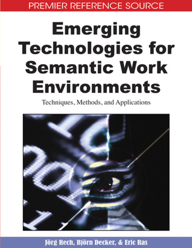 Emerging Technologies for Semantic Work Environments: Techniques, Methods, and Applications