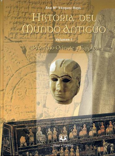 Historia del mundo antiguo. Vol. I. Próximo Oriente y Egipto