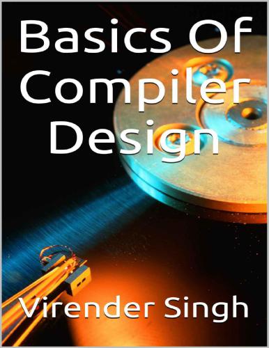 Basics of Compiler Design: Anniversary edition