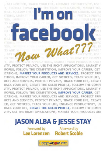 I'm on Facebook--Now What???: How to Get Personal, Business, and Professional Value from Facebook