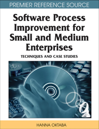Software Process Improvement for Small and Medium Enterprises: Techniques and Case Studies