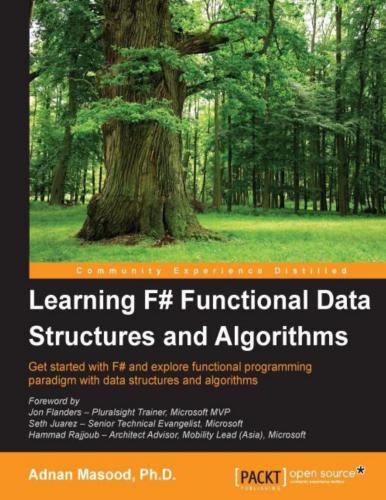Learning F# Functional Data Structures and Algorithms: Get started with F# and explore functional programming paradigm with data structures and algorithms