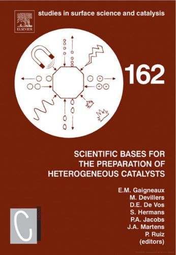 Scientific Bases for the Preparation of Heterogeneous Catalysts: Proceedings of the 9th International Symposium Louvain-la-Neuve, Belgium, September 10-14, 2006