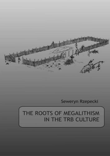 The roots of megalithism in the TRB culture