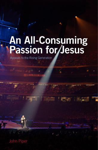 An All-Consuming Passion for Jesus