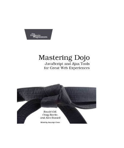 Mastering Dojo: JavaScript and Ajax Tools for Great Web Experiences