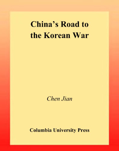 China's road to the Korean War: the making of the Sino-American confrontation