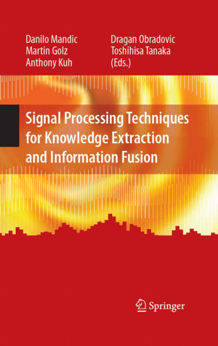 Signal Processing Techniques for Knowledge Extraction and Information Fusion