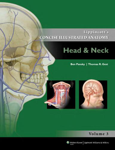 Lippincott’s Concise Illustrated Anatomy. Head & Neck