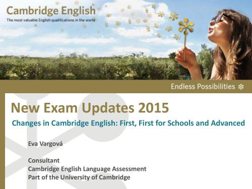 Changes in Cambridge English: First, First for Schools and Advanced - New Exam Updates 2015