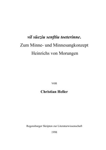 Vil sueziu senftiu toeterinne. Zum Minne - und Minnesangkonzept Heinrichs von Morungen