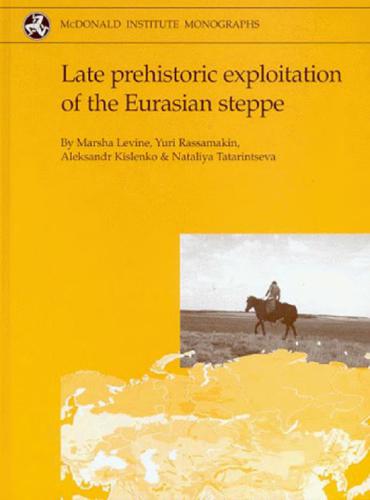 Late prehistoric exploitation of the Eurasian steppe
