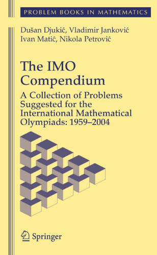 The IMO Compendium: A Collection of Problems Suggested for The International Mathematical Olympiads: 1959-2004