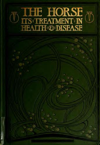 The horse: its treatment in health and disease, with a complete guide to breeding training and management. Volume 2