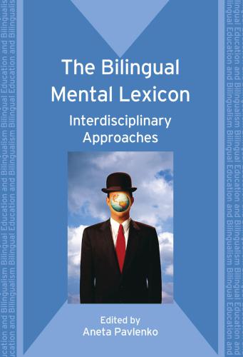 The Bilingual Mental Lexicon: Interdisciplinary Approaches