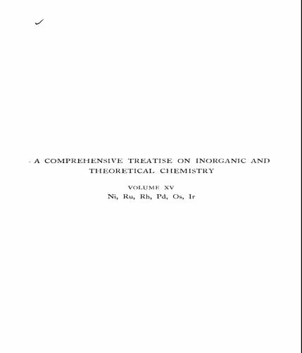 A Comprehensive Treatise on Inorganic and Theoretical Chemistry: volume 15. Ni, Ru, Rh, Pd, Os, Ir