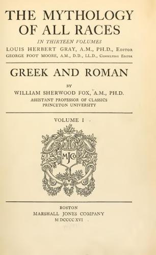 The Mythology of All Races. Volume I. Greek and Roman