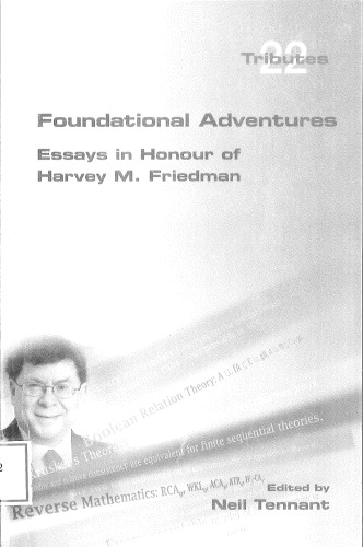 Foundational Adventures : essays in honour of Harvey M. Friedman