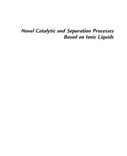 Novel Catalytic and Separation Processes Based on Ionic Liquids