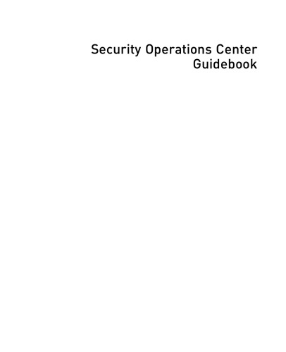Security Operations Center Guidebook. A Practical Guide for a Successful SOC