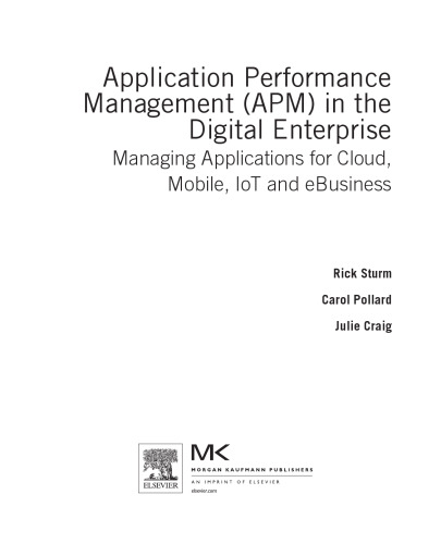 Application Performance Management (APM) in the Digital Enterprise. Managing Applications for Cloud, Mobile, Io: T and e: Business