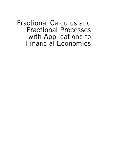 Fractional Calculus and Fractional Processes with Applications to Financial Economics. Theory and Application