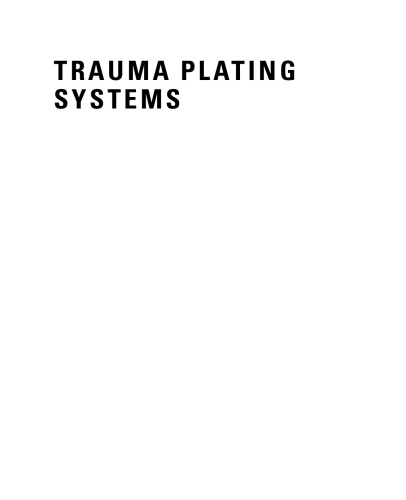 Trauma Plating Systems. Biomechanical, Material, Biological, and Clinical Aspects