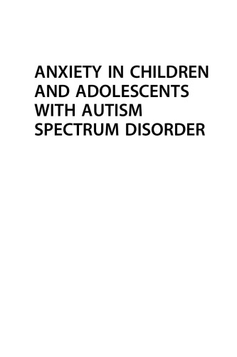 Anxiety in Children and Adolescents with Autism Spectrum Disorder. Evidence-Based Assessment and Treatment