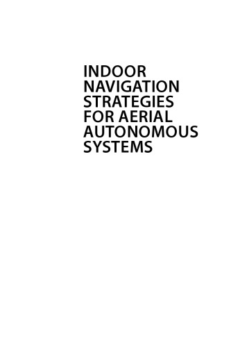 Indoor Navigation Strategies for Aerial Autonomous Systems