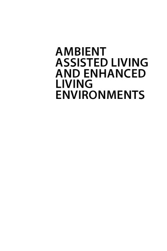 Ambient Assisted Living and Enhanced Living Environments. Principles, Technologies and Control