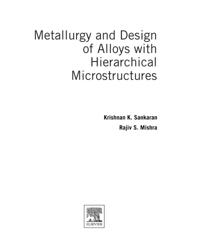 Metallurgy and Design of Alloys with Hierarchical Microstructures