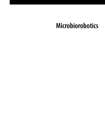 Microbiorobotics. Biologically Inspired Microscale Robotic Systems. A volume in Micro and Nano Technologies